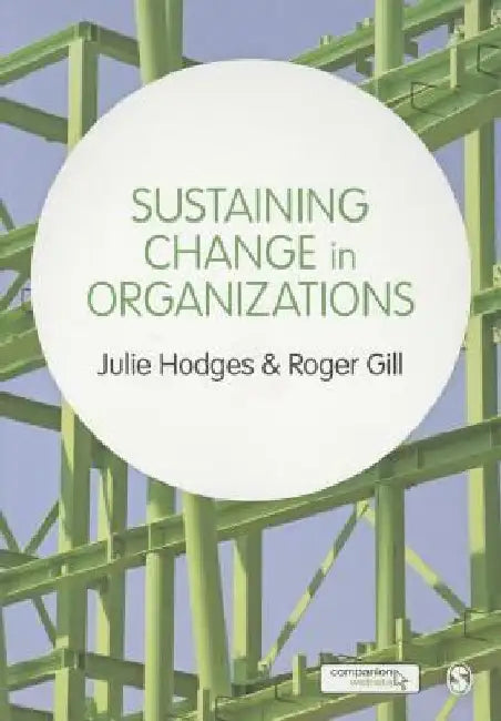 Sustaining Change in Organizations by Julie Hodges