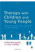 Therapy With Children And Young People: Integrative Counselling in Schools and other Settings by Colleen McLaughlin, Carol Holliday