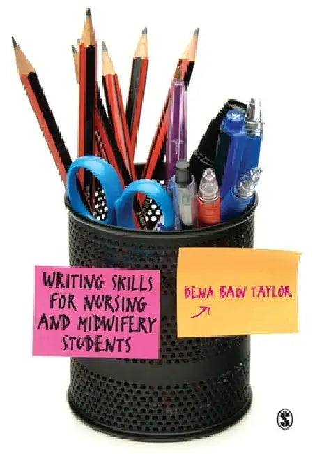 Writing Skills for Nursing and Midwifery Students by Dena Bain Taylor