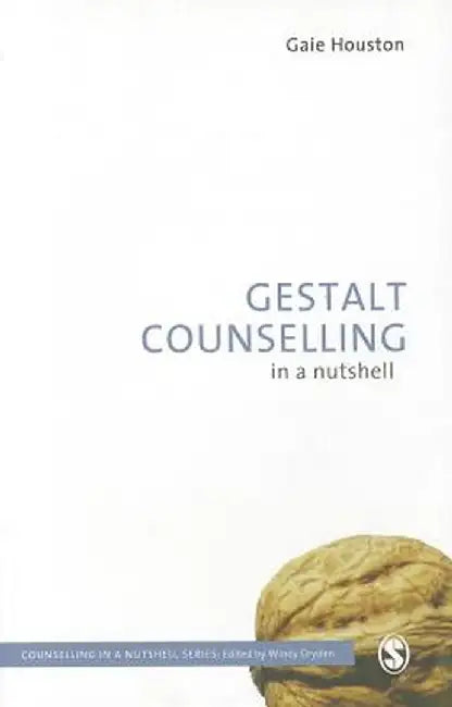 Gestalt Counselling in a Nutshell by Gaie