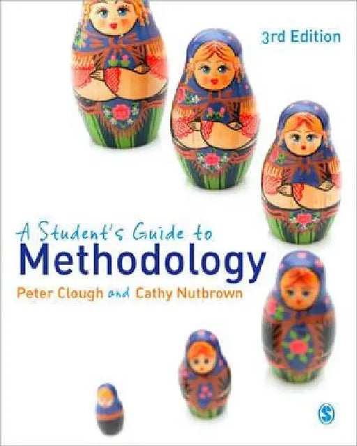 A Student's Guide to Methodology by Peter Clough