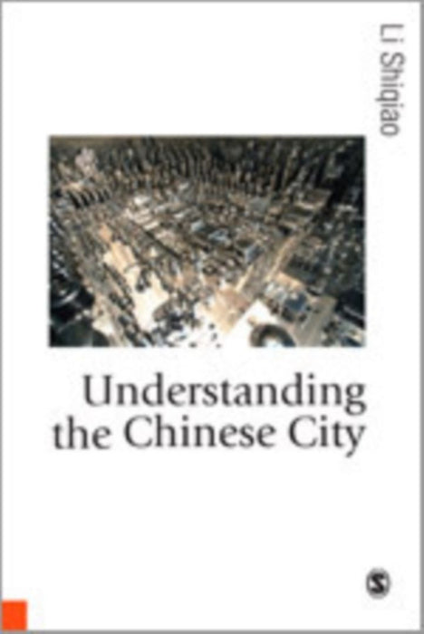 Understanding the Chinese City by Shiqiao