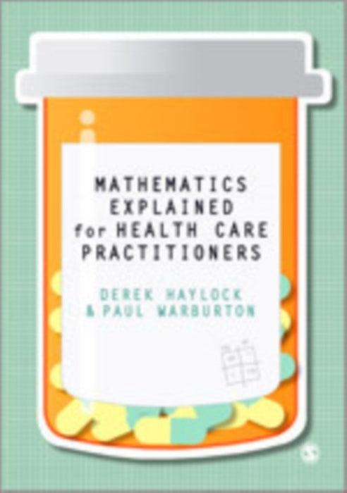 Mathematics Explained For Healthcare Practitioners by Derek Haylock