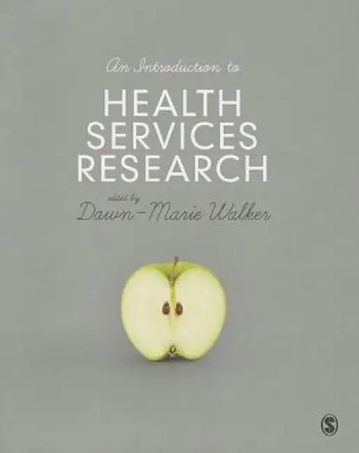 An Introduction to Health Services Research by Dawn-Marie Walker