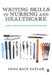 Writing Skills in Nursing and Healthcare: A Guide to Completing Successful Dissertations and Theses by Dena Bain Taylor