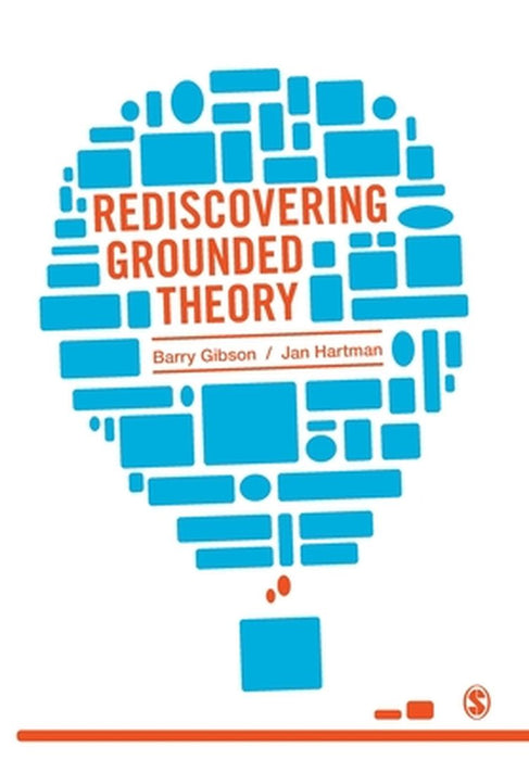 Rediscovering Grounded Theory by Barry Gibson, Jan Hartman