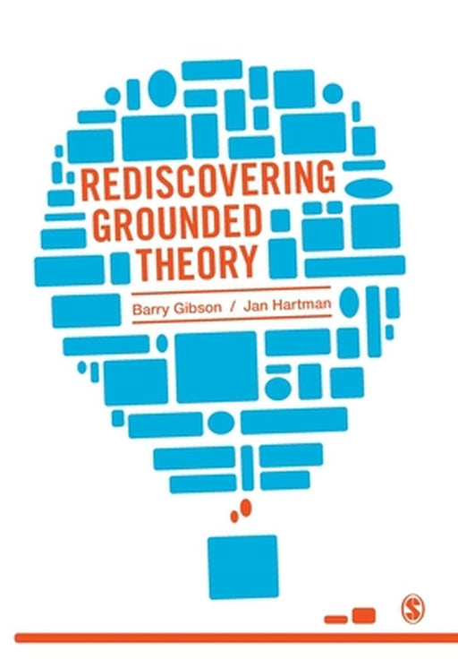 Rediscovering Grounded Theory by Barry Gibson, Jan Hartman