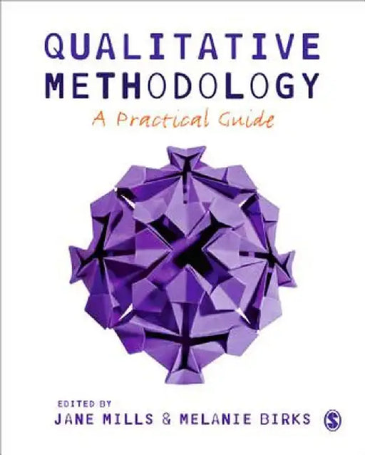 Qualitative Methodology: A Practical Guide by Jane Mills