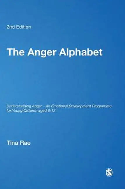 The Anger Alphabet: Understanding Anger - An Emotional Development Programme for Young Children aged 6-12 by Tina Rae