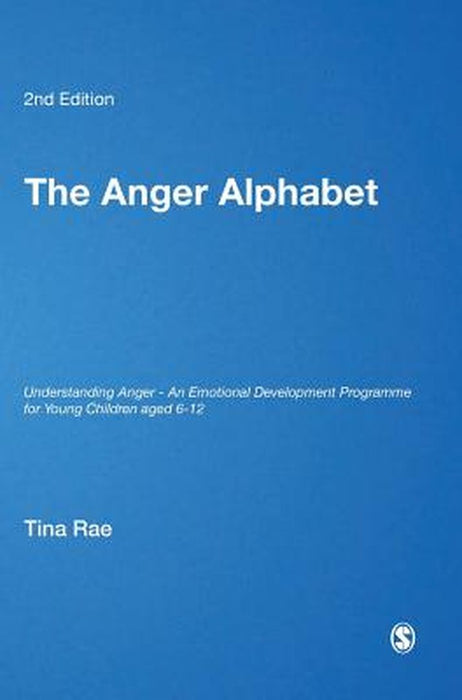 The Anger Alphabet: Understanding Anger - An Emotional Development Programme for Young Children aged 6-12 by Tina Rae