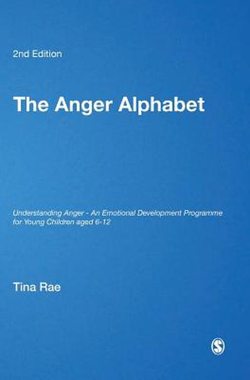 The Anger Alphabet: Understanding Anger - An Emotional Development Programme for Young Children aged 6-12 by Tina Rae