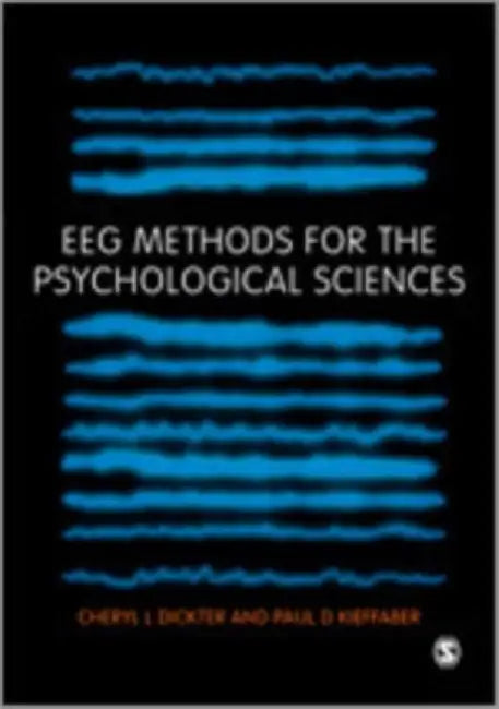 EEG Methods for the Psychological Sciences by Dickter