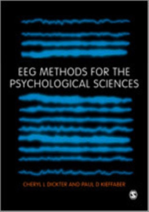 EEG Methods for the Psychological Sciences by Dickter