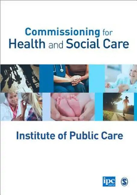 Commissioning for Health and Social Care by Institute Of Public Care