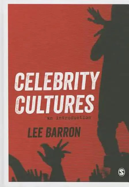 Celebrity Cultures: An Introduction by Lee