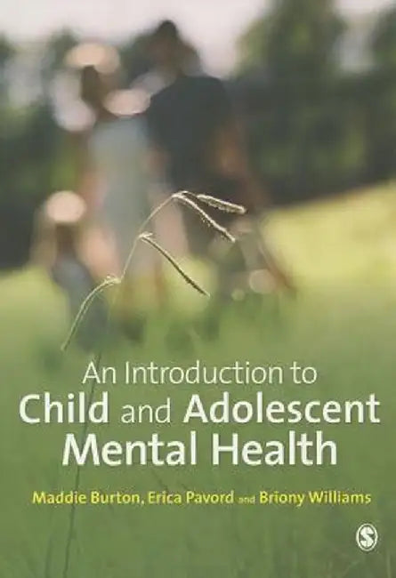 An Introduction to Child and Adolescent Mental Health by Madeleine Burton