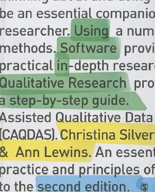 Using Software in Qualitative Research: A Step-By-Step Guide by Christina Silver