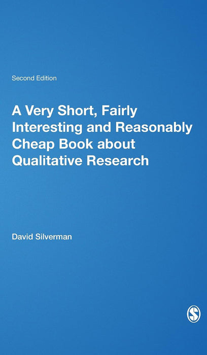 A Very Short Fairly Interesting and Reasonably Cheap Book About Qualitative Research