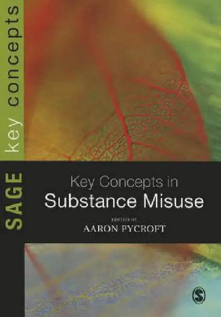 Key Concepts in Substance Misuse by Aaron Pycroft