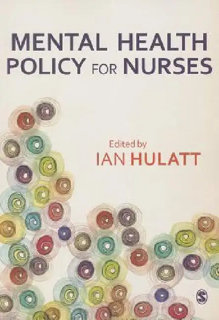 Mental Health Policy for Nurses by Ian Hulatt