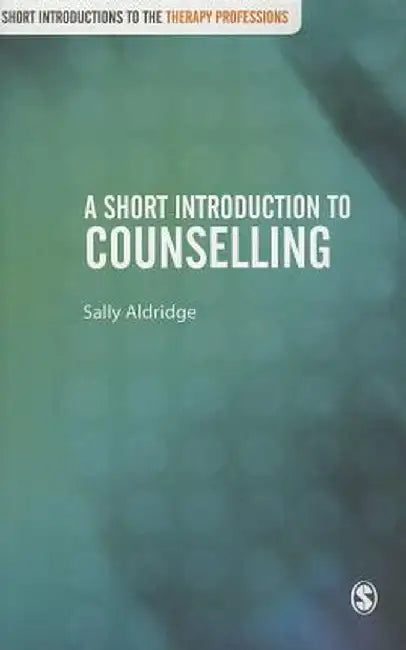 A Short Introduction To Counselling by Sally Aldridge