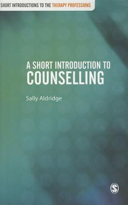 A Short Introduction To Counselling by Sally Aldridge