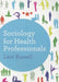 Sociology for Health Professionals by Russell