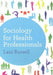 Sociology for Health Professionals by Lani Russell