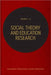 Social Theory And Education Research by Murphy