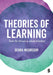 Theories of Learning by Debra McGregor