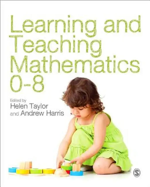 Learning and Teaching Mathematics 0-8 by Helen