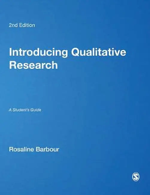 Introducing Qualitative Research: A Student's Guide by Rosaline Barbour