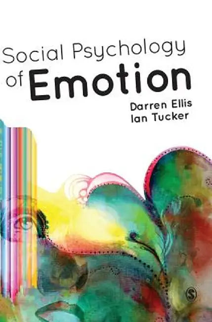 Social Psychology of Emotion by Darren Ellis