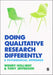 Doing Qualitative Research Differently: A Psychosocial Approach by Wendy