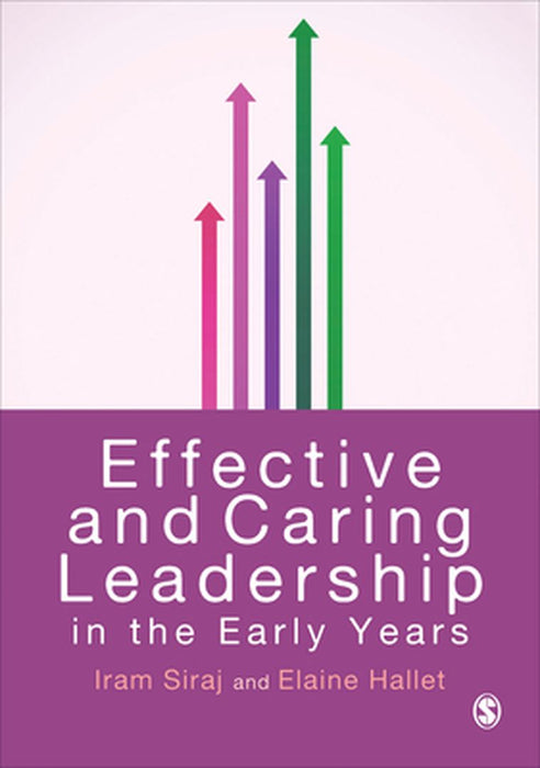Effective and Caring Leadership in the Early Years by Siraj-Blatchford
