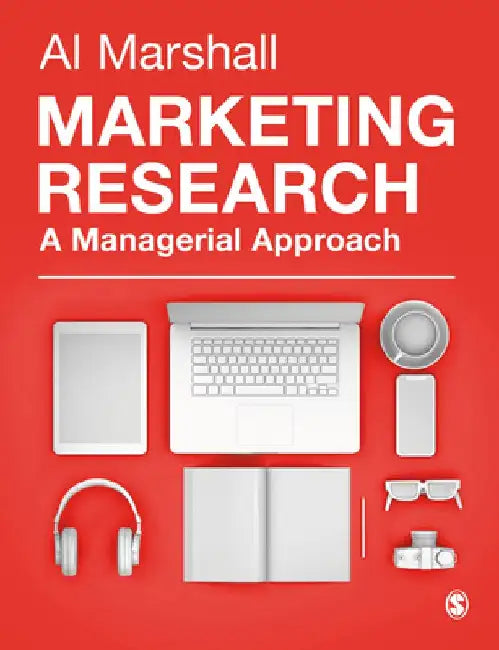 Marketing Research: A Managerial Approach by Al Marshall