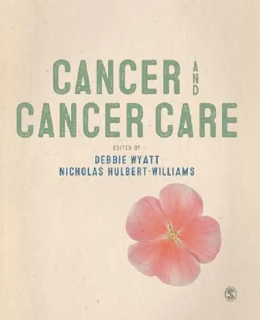 Cancer and Cancer Care by Debbie Wyatt