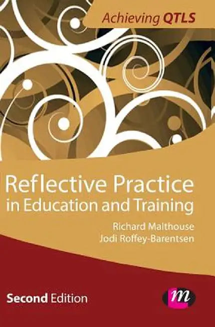 Reflective Practice in Education and Training by Jodi Roffey- Barentsen