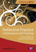 Reflective Practice in Education and Training by Jodi Roffey-Barentsen