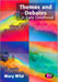Themes And Debates In Early Childhood by Mary Wild
