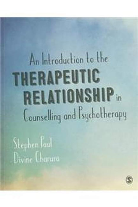 An Introduction To The Therapeutic Relationship In Counselling And Psychotherapy