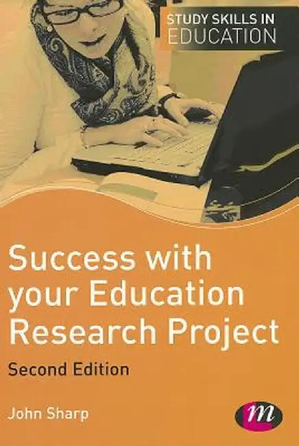 Success with your Education Research Project by John