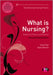 What is Nursing? Exploring Theory and Practice by Carol