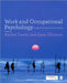 Work and Occupational Psychology: Integrating Theory and Practice by Lara D. Zibarras