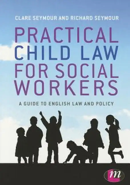 Practical Child Law For Social Workers by Richard B. Seymour
