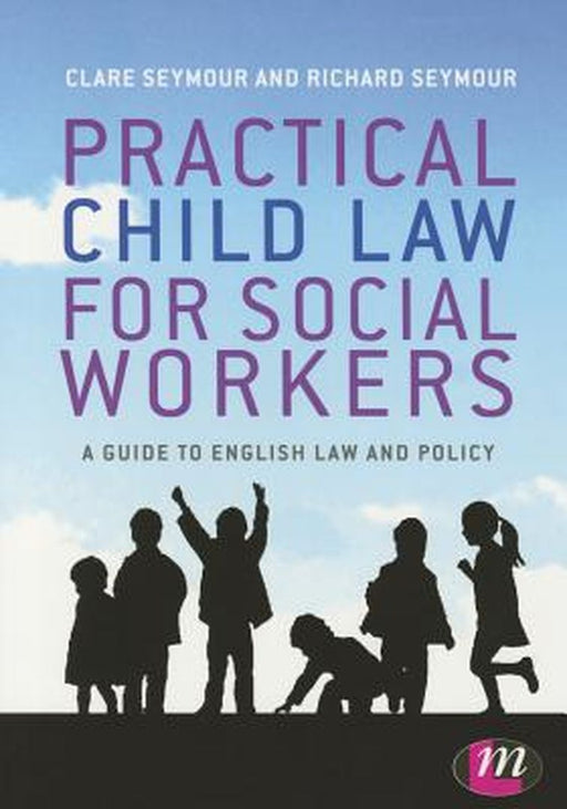 Practical Child Law For Social Workers by Richard B. Seymour