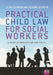 Practical Child Law For Social Workers by Richard B. Seymour