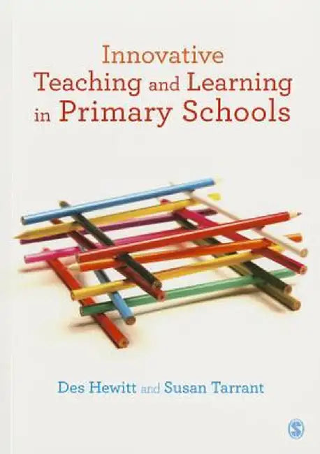 Innovative Teaching and Learning in Primary Schools by Des Hewitt