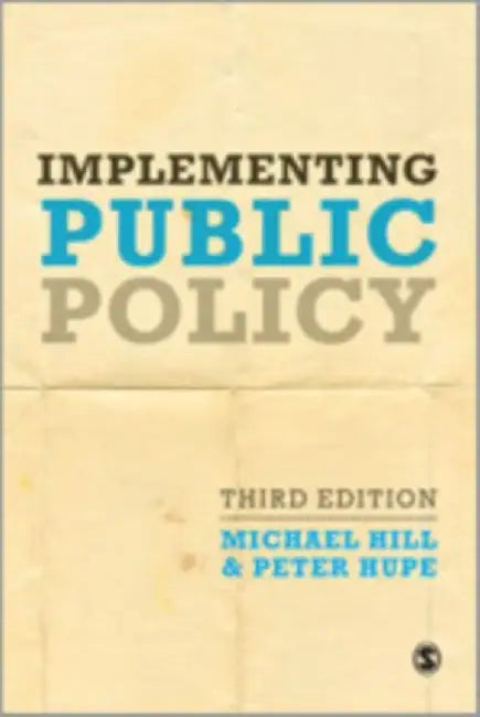 Implementing Public Policy: An Introduction to the Study of Operational Governance by Michael