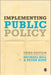 Implementing Public Policy: An Introduction to the Study of Operational Governance by Michael
